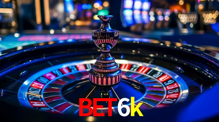 bet6k: Jogos de Caça-Níqueis-Altas Recompensas, Roleta-Velocidade, Blackjack-Desafios Máximos